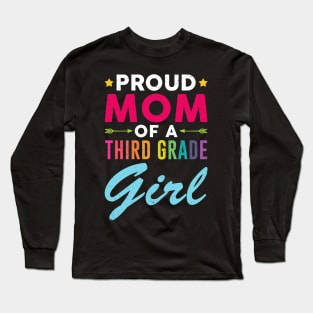 Proud Mom Of A Third grade Girl Back To School Long Sleeve T-Shirt